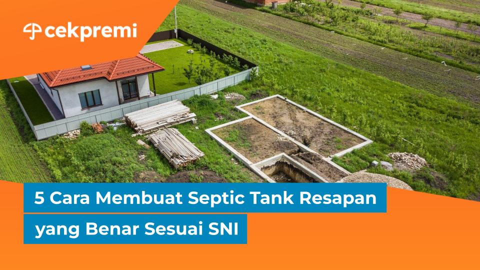 Cara Membuat Septic Tank Resapan Yang Benar Sesuai Sni